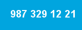 987 329 12 21